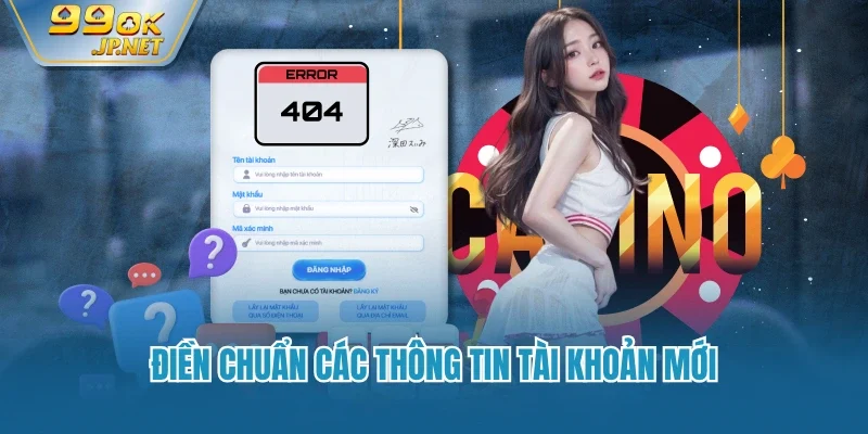 Điền chuẩn các thông tin tài khoản mới