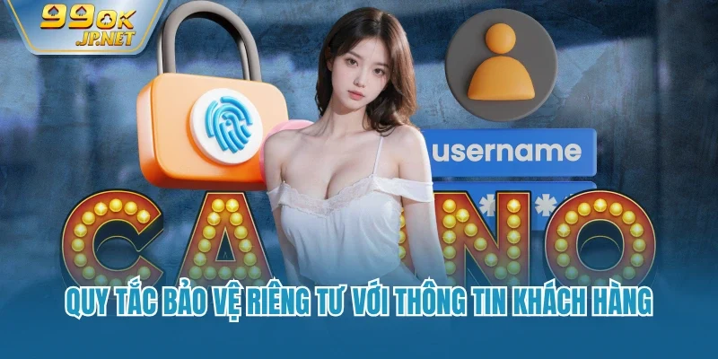Quy tắc bảo vệ riêng tư với thông tin khách hàng