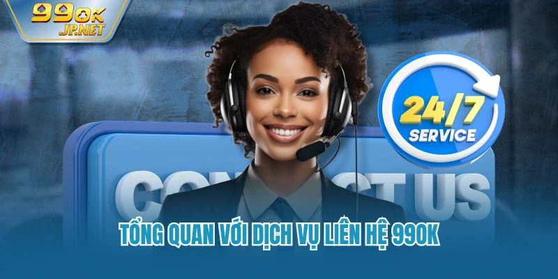 Tổng quan với dịch vụ liên hệ 99OK