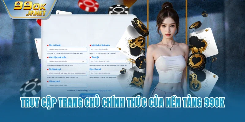 Truy cập trang chủ chính thức của nền tảng 99OK